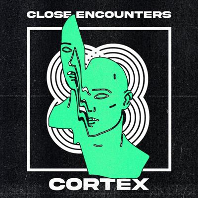 Close Encounters – Cortex