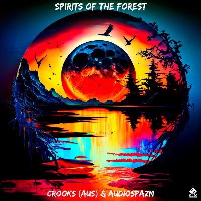 Crooks (AUS) & Audiospazm – Spirits Of The Forest