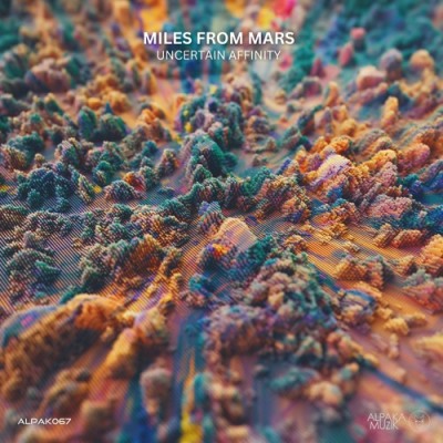 Miles from Mars – Uncertain Affinity