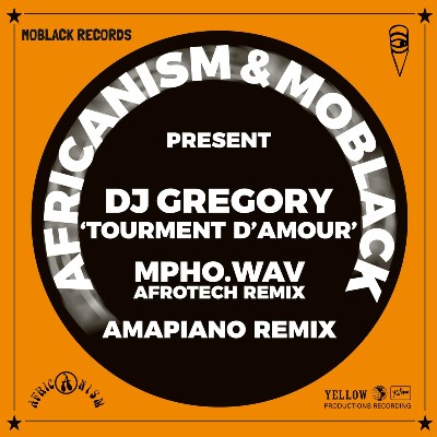 DJ Gregory & Africanism – Tourment d’Amour (Remixes)