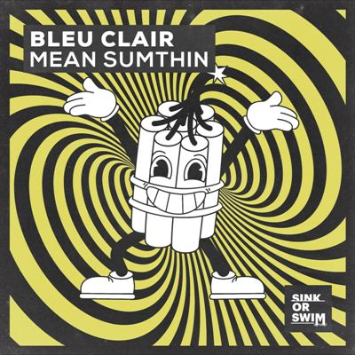 Bleu Clair – Mean Sumthin