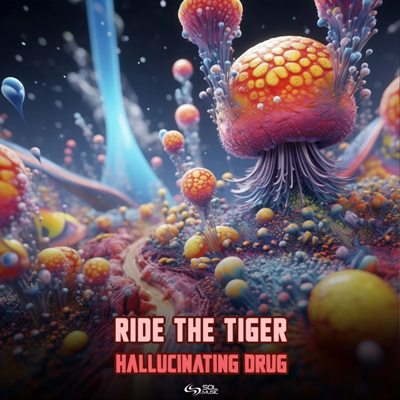 Ride the Tiger – Hallucinating Drug