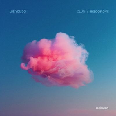 Klur & Holochrome – Like You Do