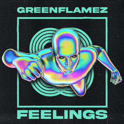 GreenFlamez – Feelings