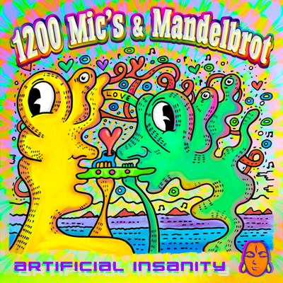 1200 Micrograms, Mandelbrot – Artificial Insanity