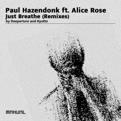 Paul Hazendonk & Alice Rose – Just Breathe (Remixes)