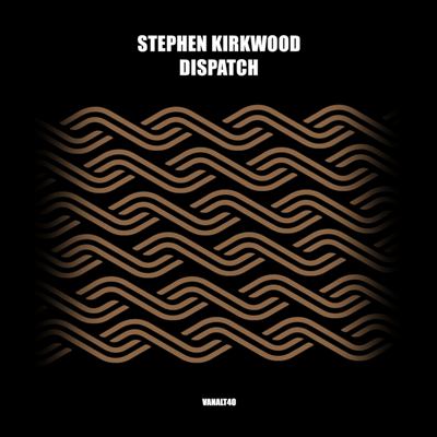 Stephen Kirkwood – Dispatch