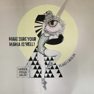 Planet Caravan – Make Sure Your Mama Is Well