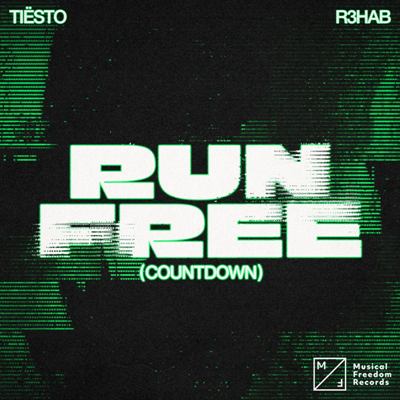 Tiesto & R3HAB – Run Free (Countdown)