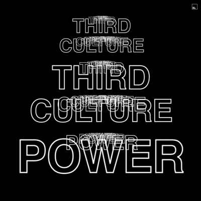 Third Culture (USA) – Power