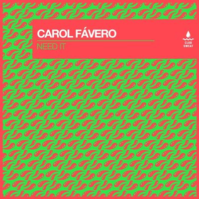 Carol Fávero – Need It