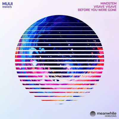 MUUI – Mindstem / Visave Visave / Before You Were Gone