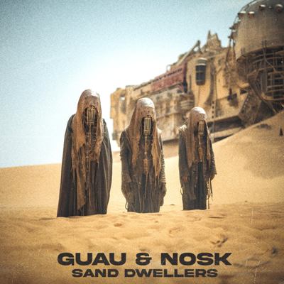 Guau & Nosk – Sand Dwellers