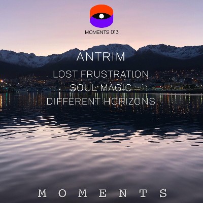 Antrim – Lost Frustration /Soul Magic / Different Horizons
