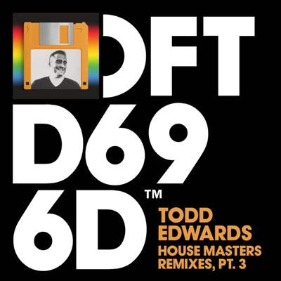 Todd Edwards – House Masters Remixes, Pt. 3