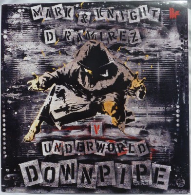 D.Ramirez, Mark Knight, Underworld – Downpipe