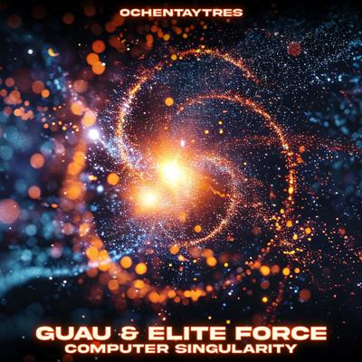 Guau & Elite Force – Computer Singularity