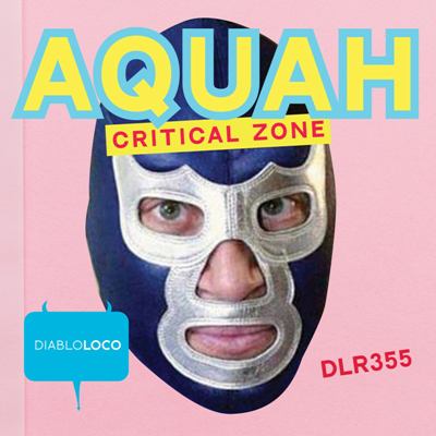 Aquah – Critical Zone