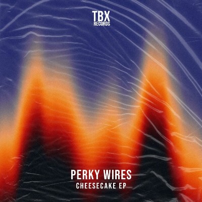 Perky Wires – Cheesecake EP