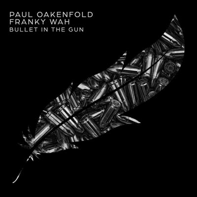 Paul Oakenfold, Franky Wah – Bullet In The Gun