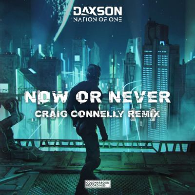 Daxson, Nation Of One – Now Or Never (Craig Connelly Remix)