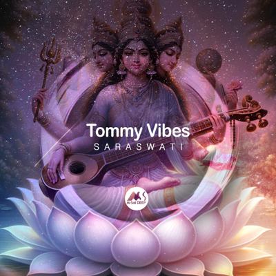 Tommy Vibes – Saraswati