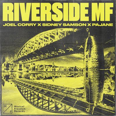 Joel Corry, Sidney Samson, PAJANE – Riverside MF