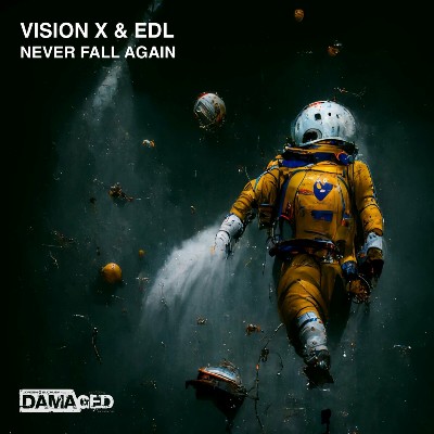 Vision X, EDL – Never Fall Again