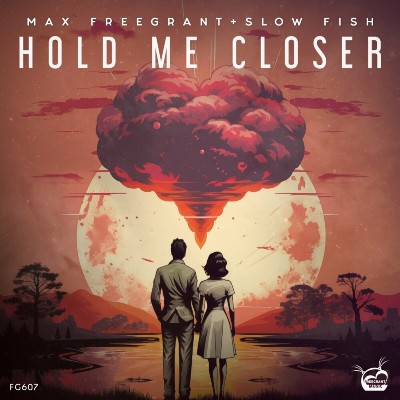 Max Freegrant, Slow Fish – Hold Me Closer